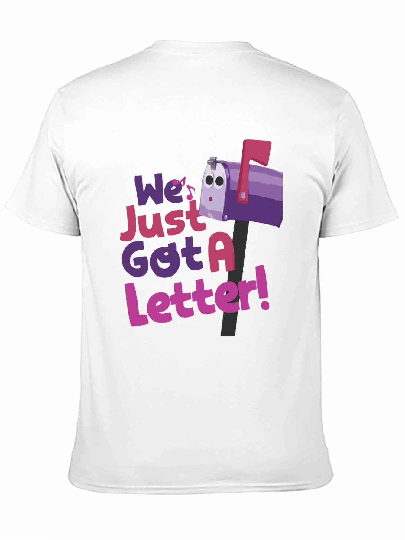 We Just Got a Letter T-Shirt