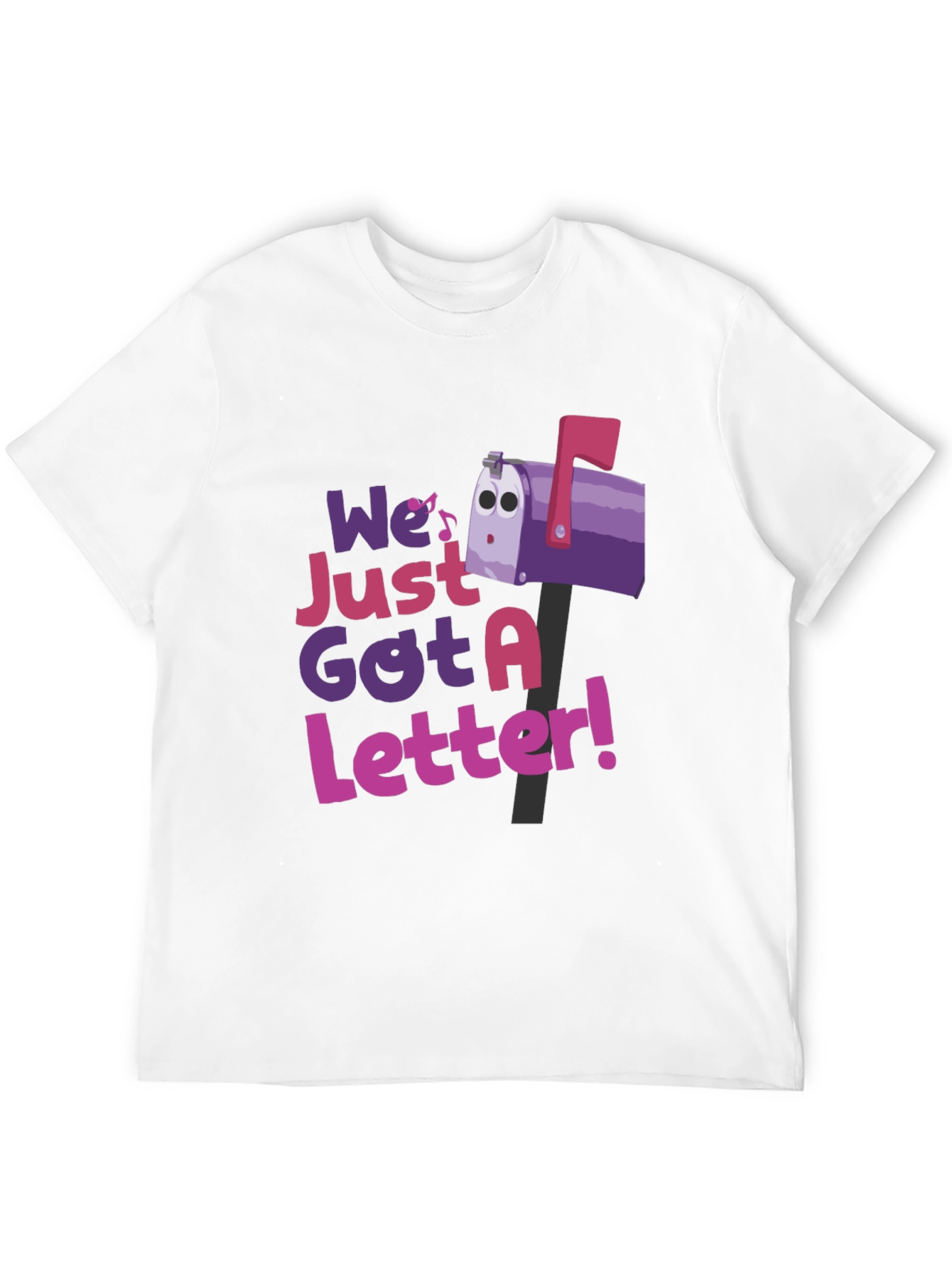 We Just Got a Letter T-Shirt