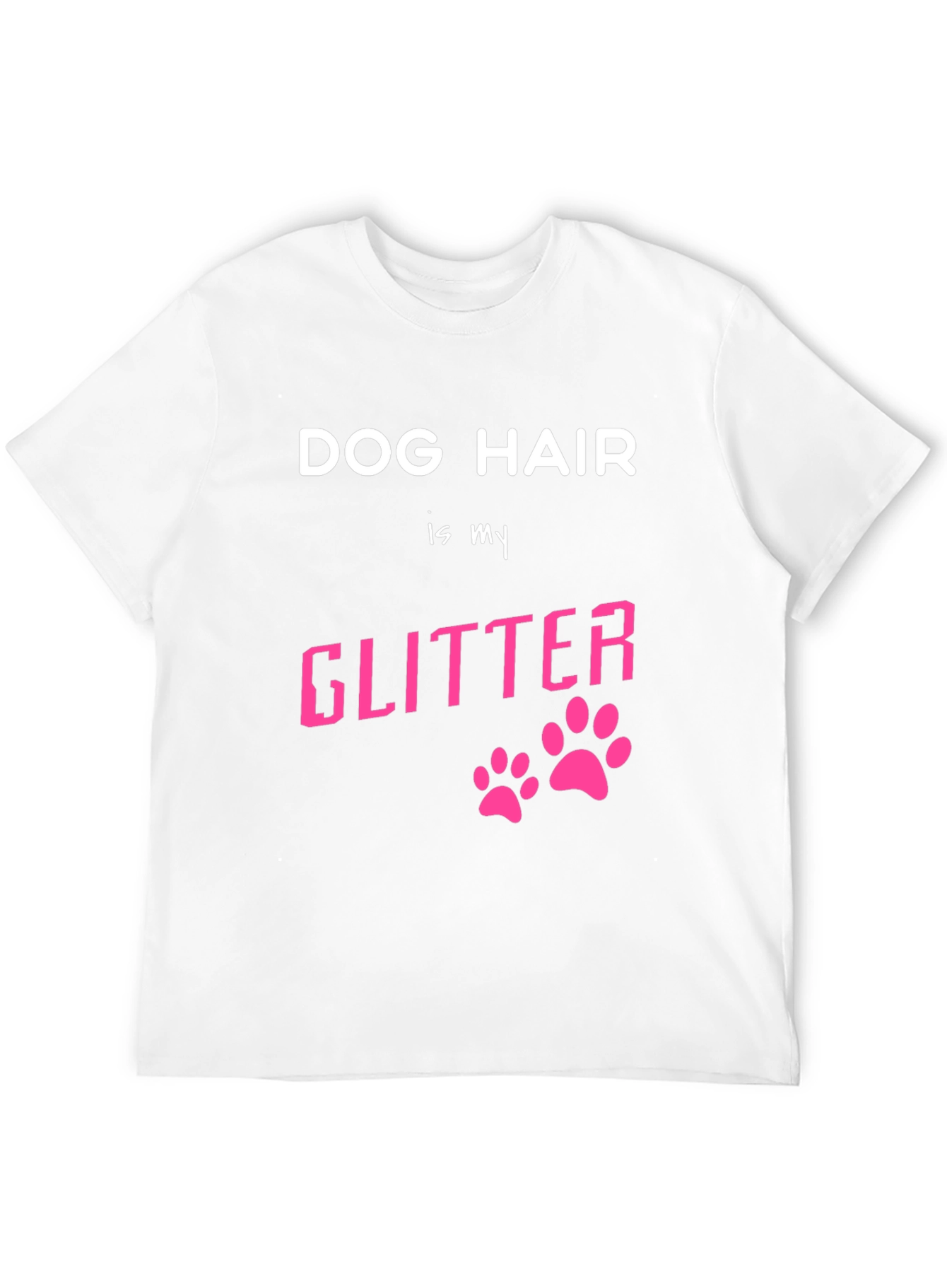 Dog Hair is My Glitter Graphic T-Shirt