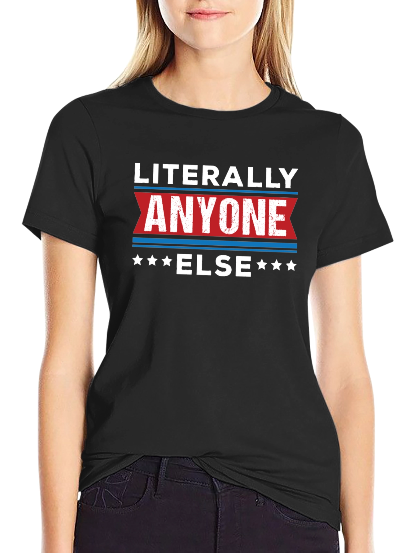 Literally Anyone Else Black T-Shirt