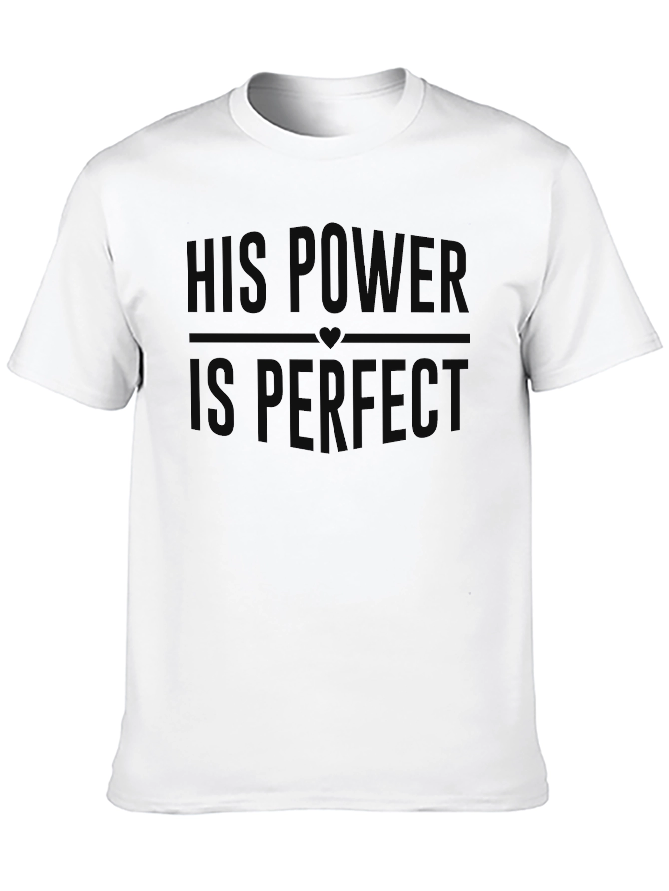His Power is Perfect Graphic Tee
