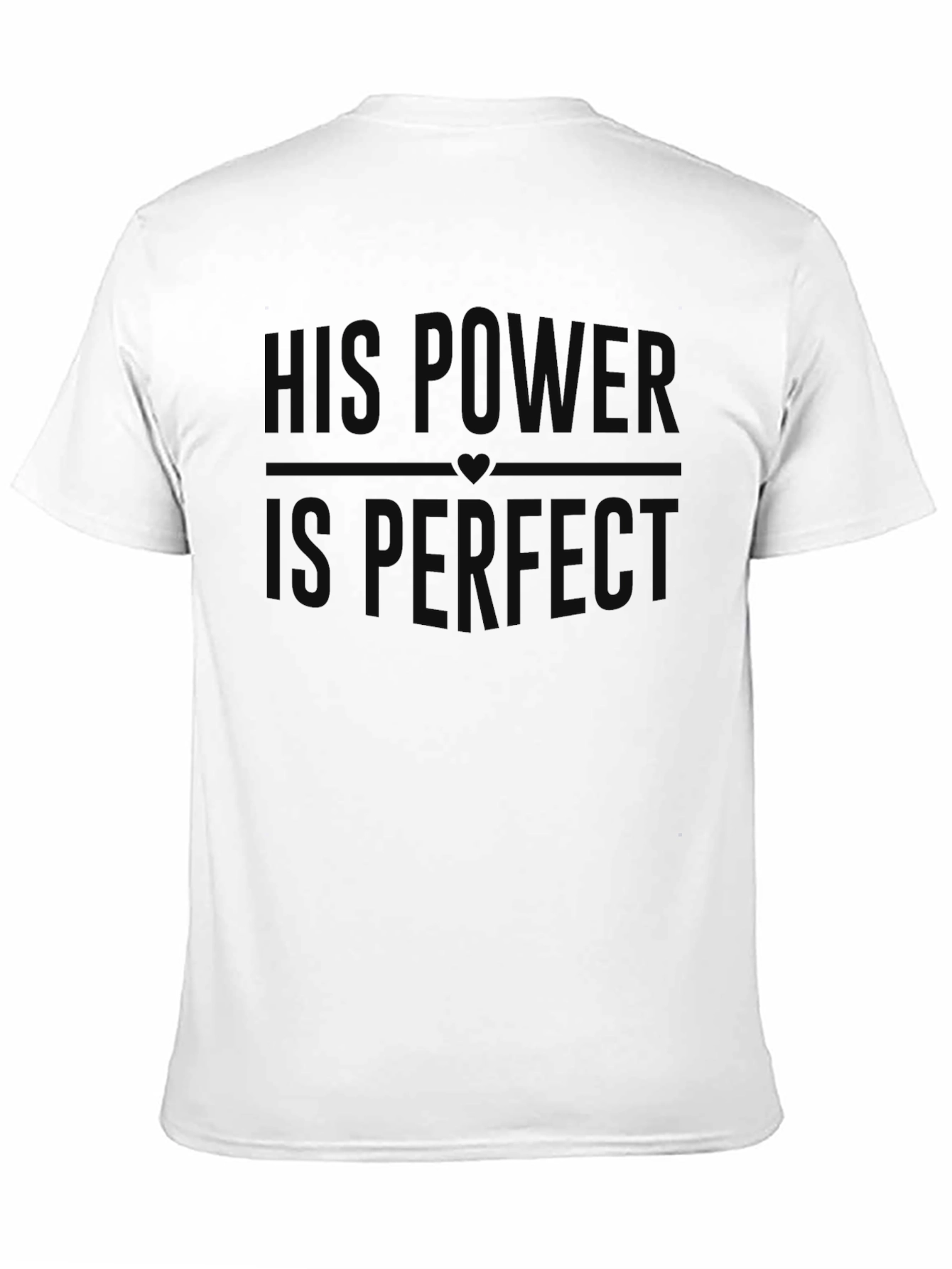 His Power is Perfect Graphic Tee
