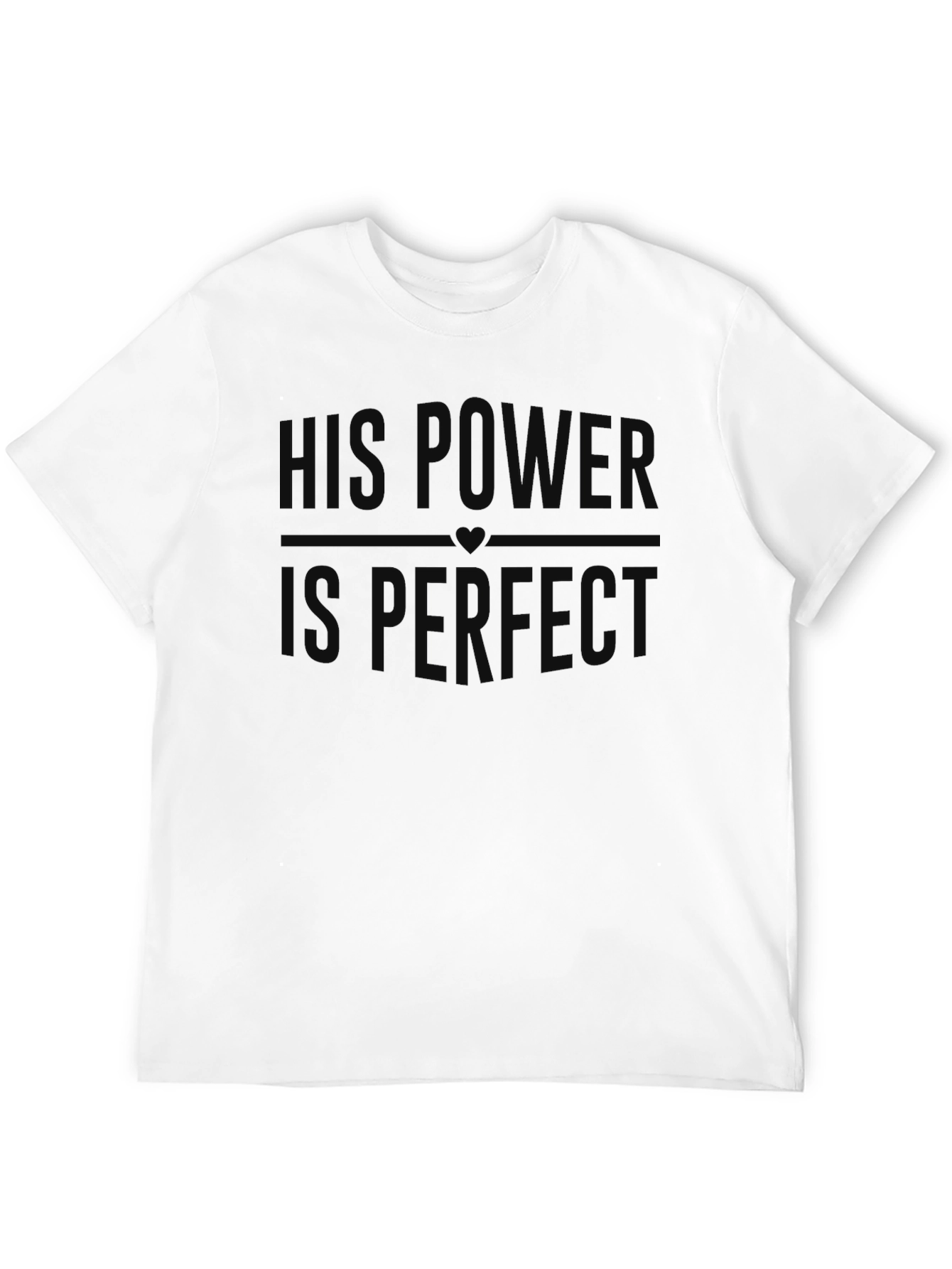 His Power is Perfect Graphic Tee