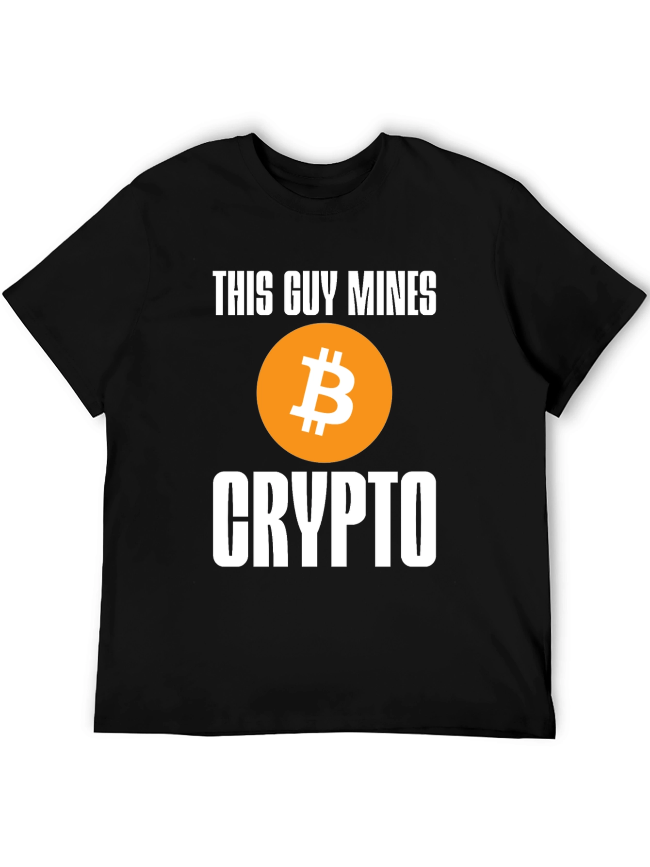 This Guy Mines Crypto Bitcoin T-Shirt