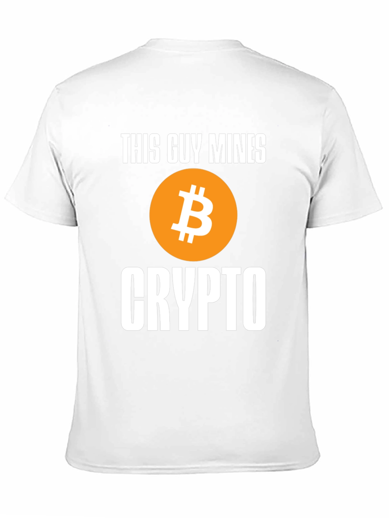 This Guy Mines Crypto Bitcoin T-Shirt