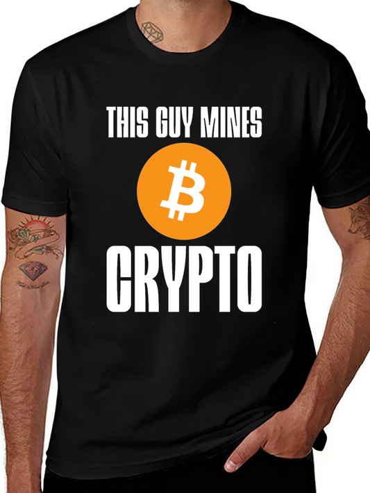 This Guy Mines Crypto Bitcoin T-Shirt