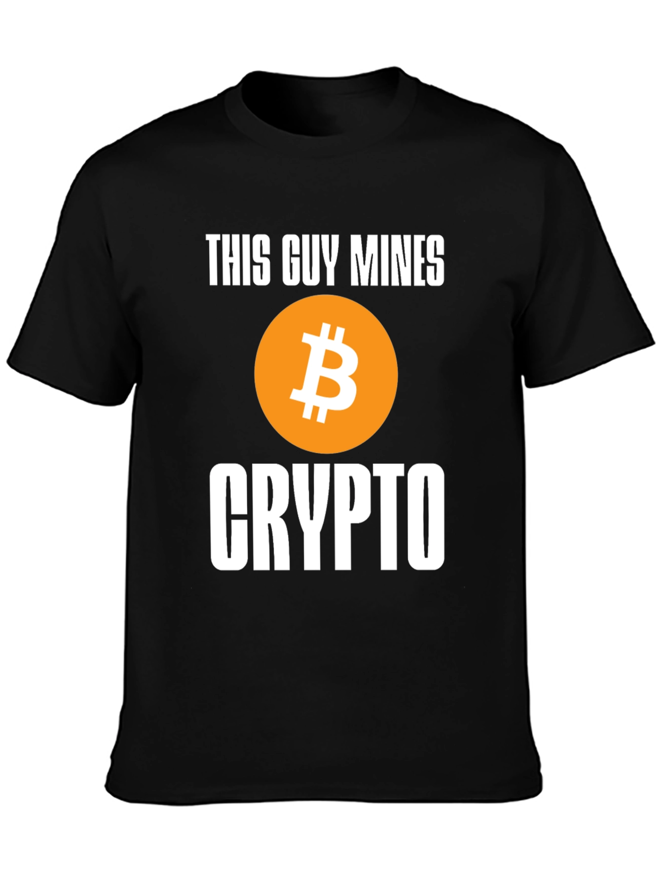 This Guy Mines Crypto Bitcoin T-Shirt