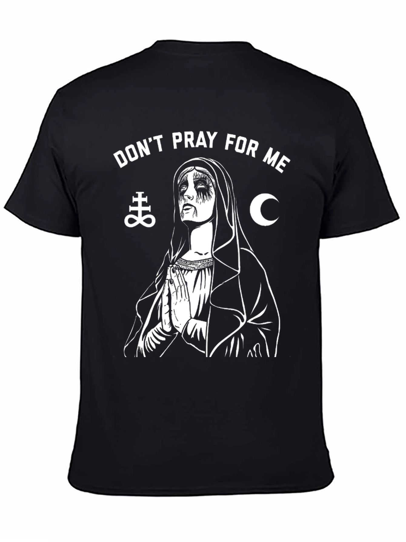 Dont Pray For Me Graphic Tee
