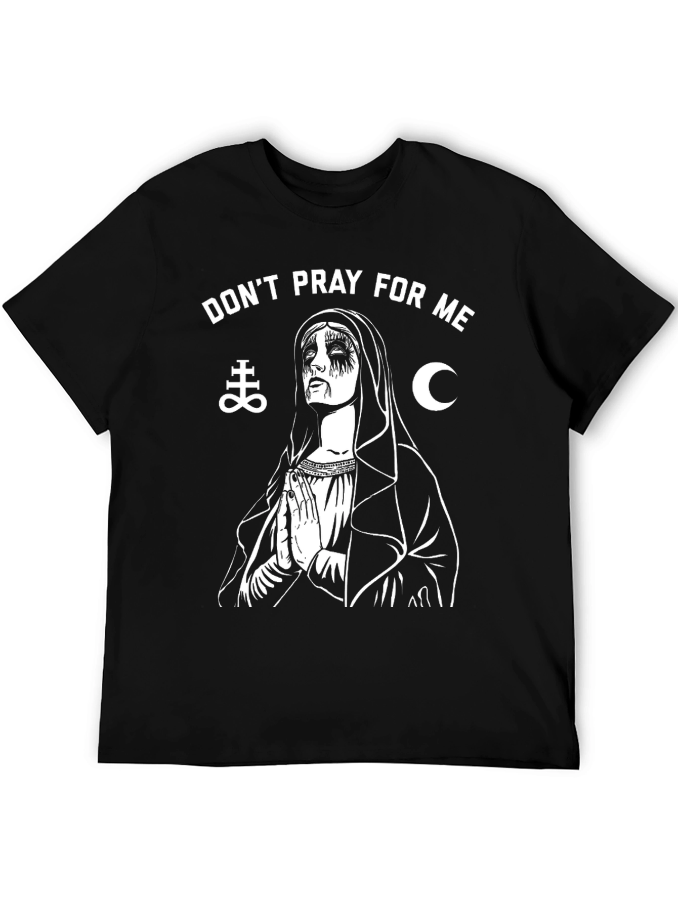 Dont Pray For Me Graphic Tee