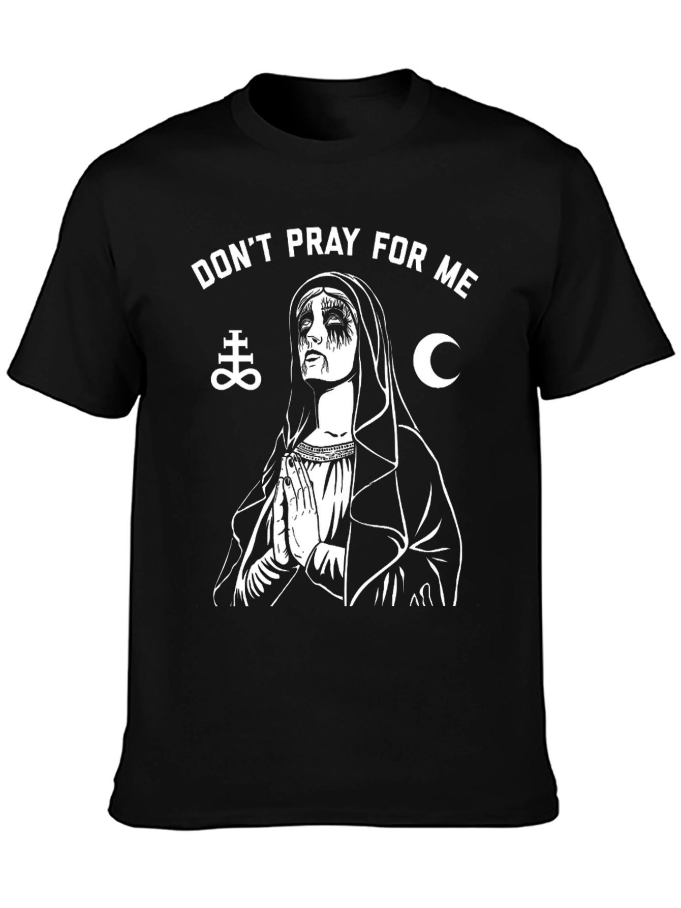 Dont Pray For Me Graphic Tee