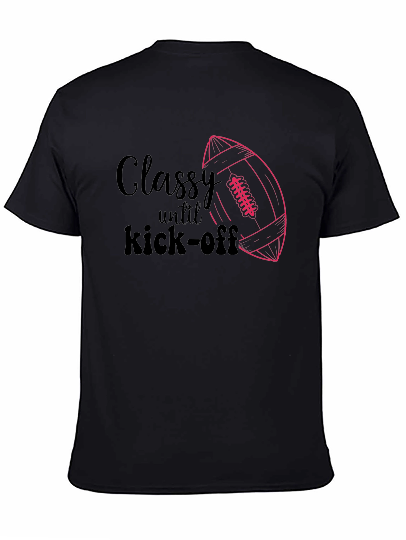 Classy Until Kick-Off Graphic T-Shirt