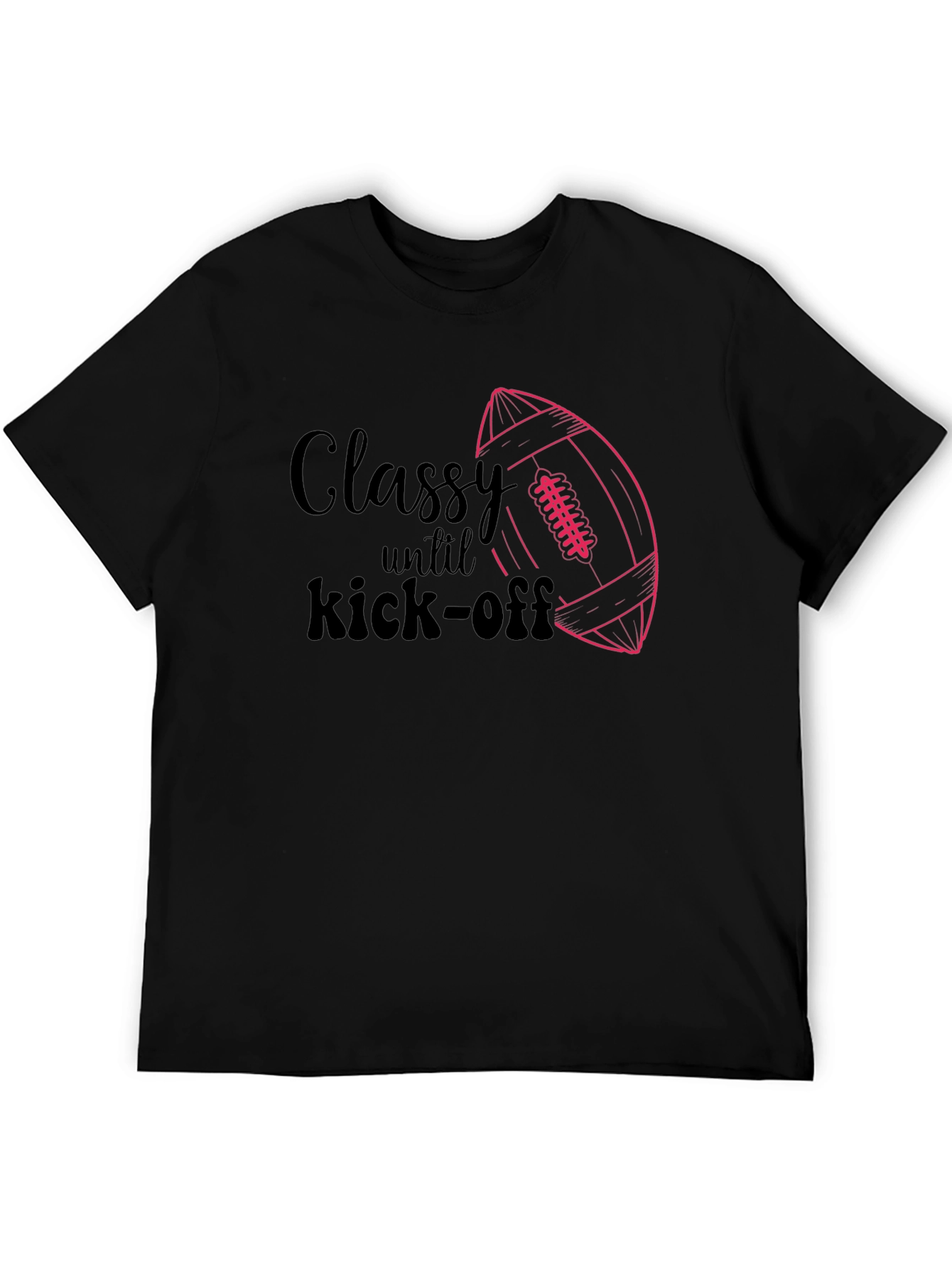 Classy Until Kick-Off Graphic T-Shirt
