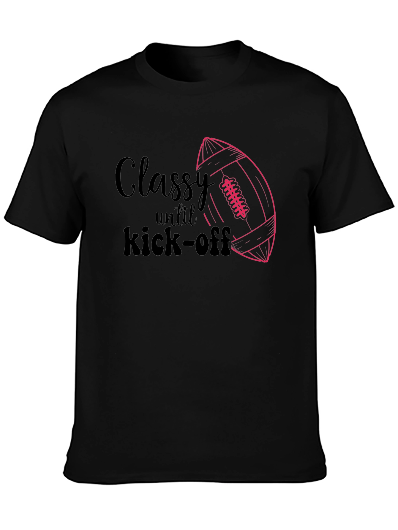 Classy Until Kick-Off Graphic T-Shirt