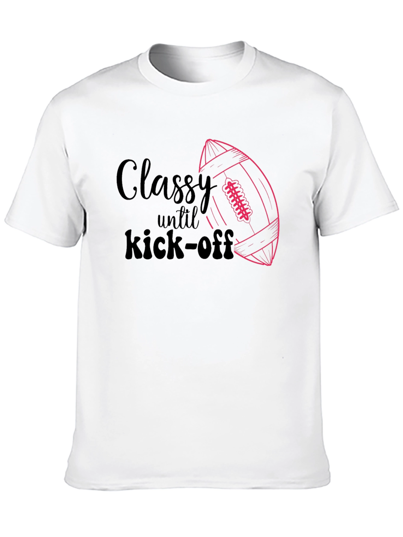 Classy Until Kick-Off Graphic T-Shirt