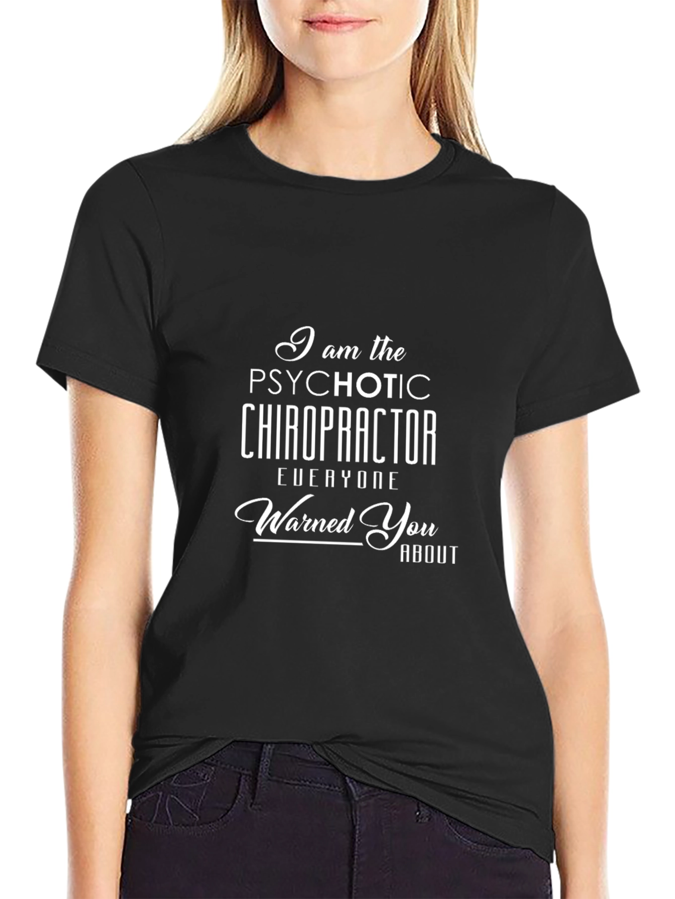 Psychotic Chiropractor T-Shirt - Funny Novelty Tee