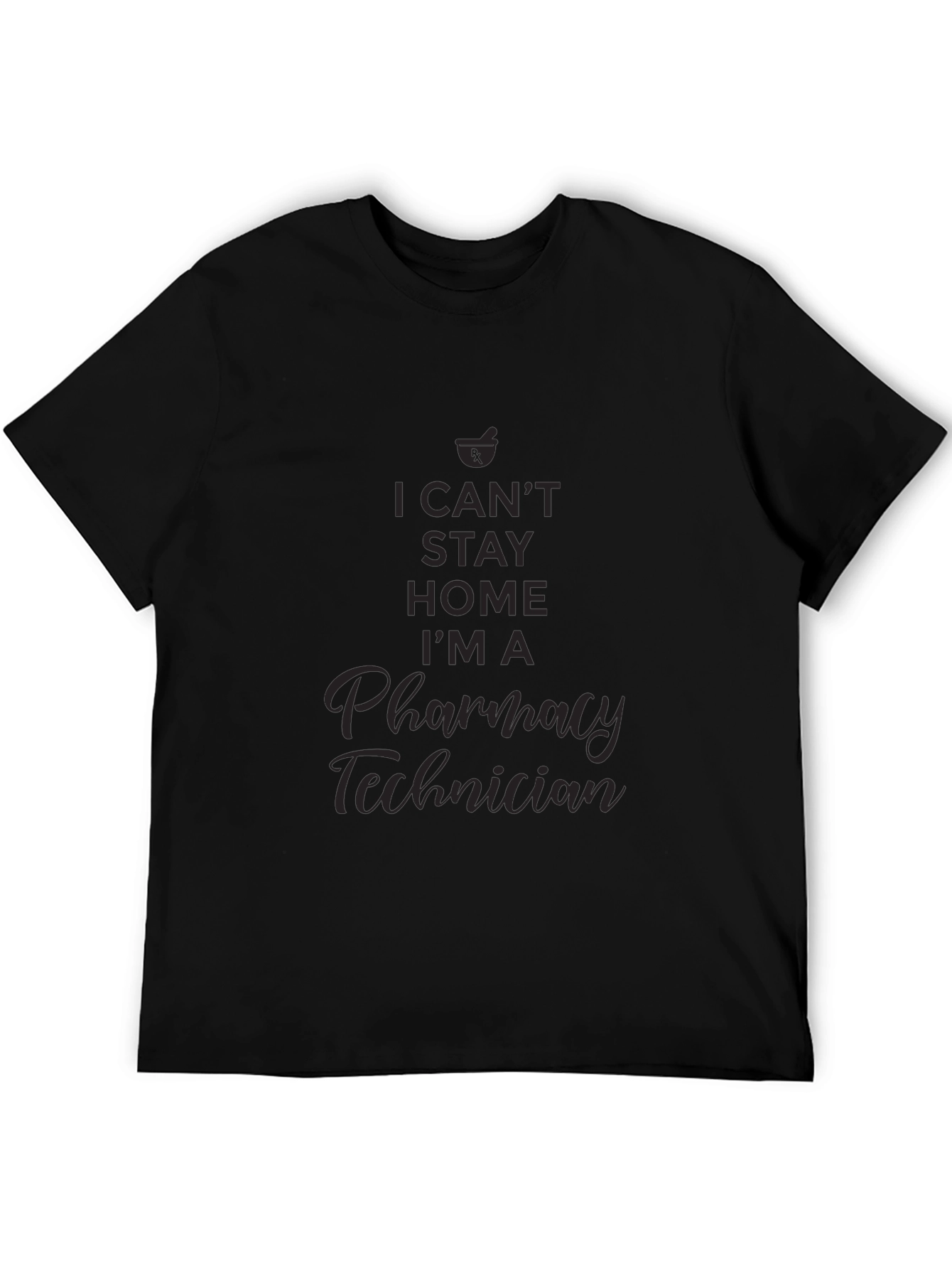 Pharmacy Technician T-Shirt - I Cant Stay Home