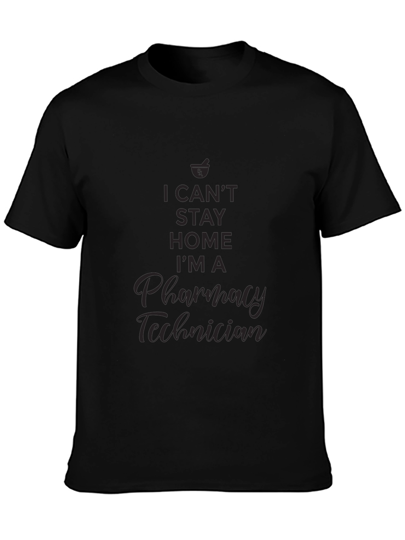 Pharmacy Technician T-Shirt - I Cant Stay Home
