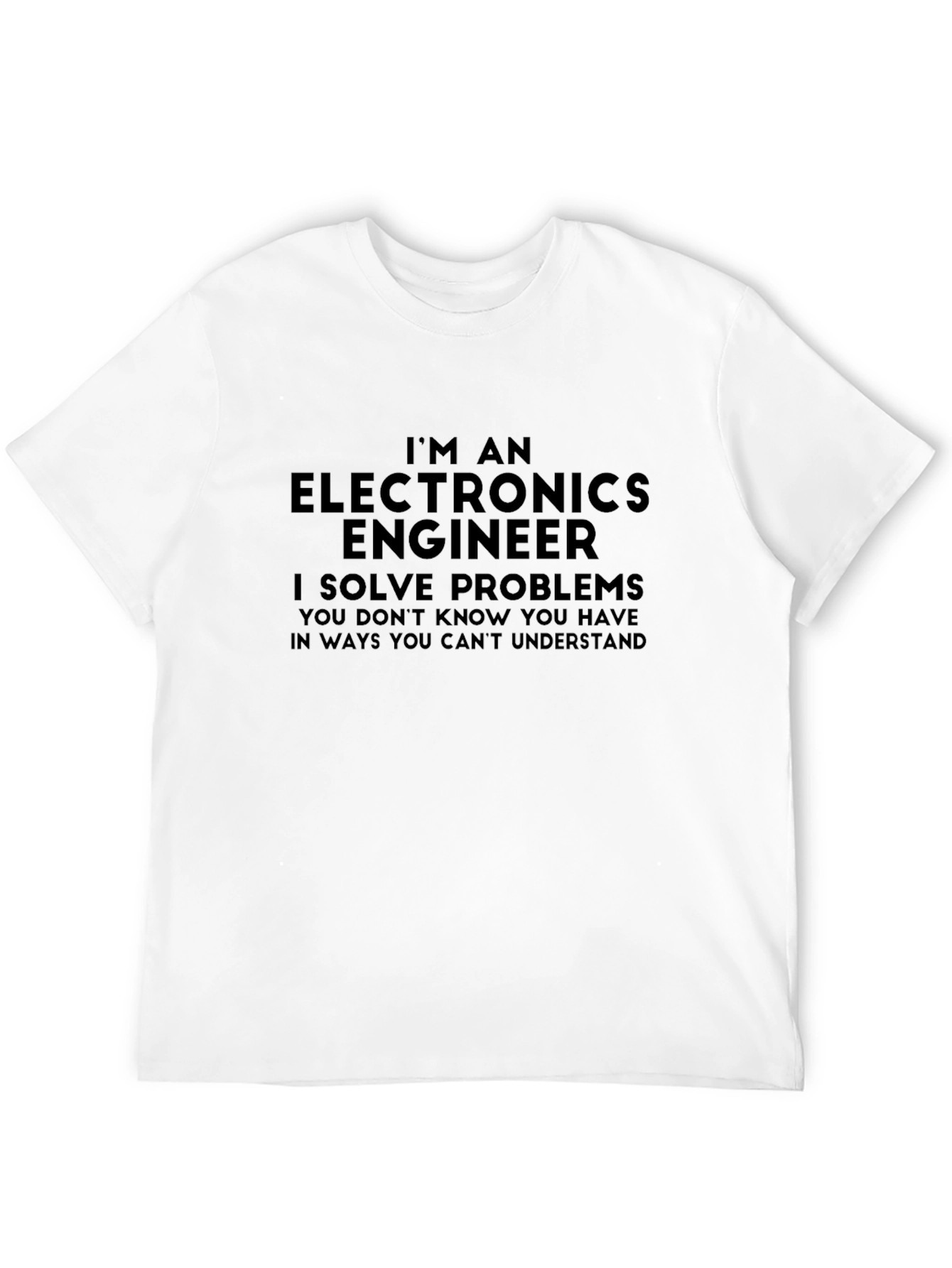 Electronics Engineer T-Shirt - Solve Problems Tee
