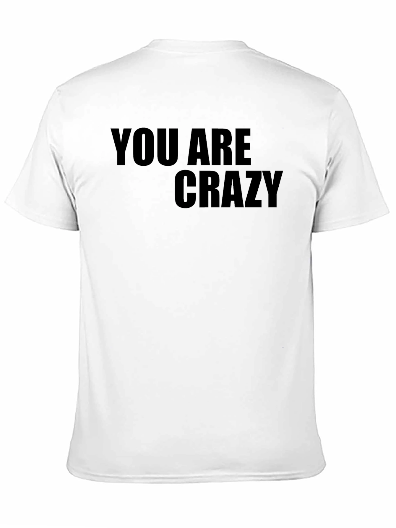 You Are Crazy Graphic Tee - Mens Black T-Shirt