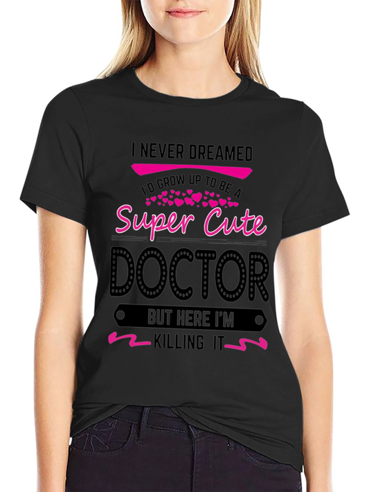 Super Cute Doctor Novelty T-Shirt