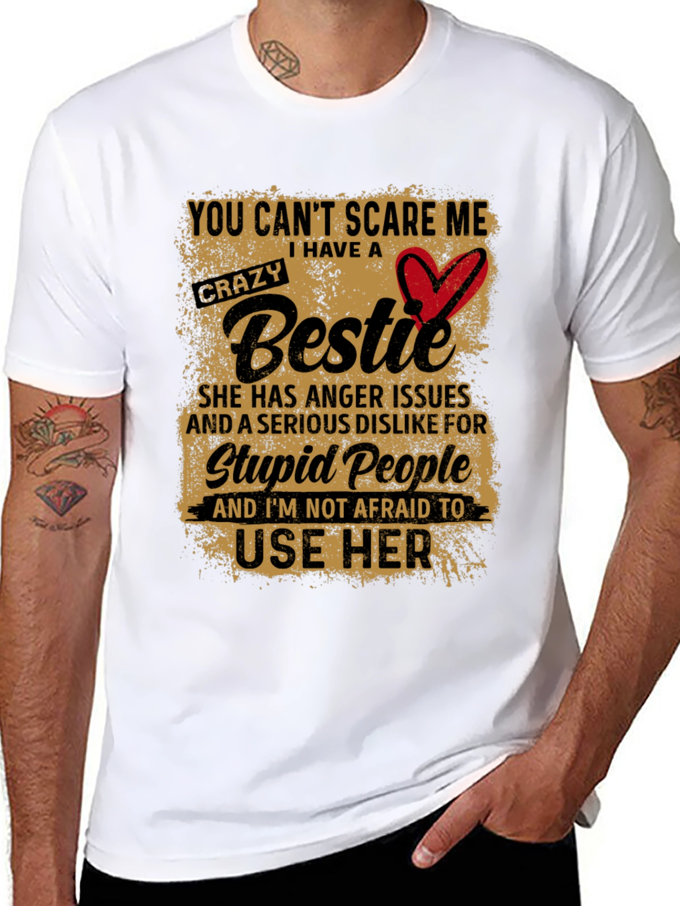 Crazy Bestie T-Shirt:  You Cant Scare Me!