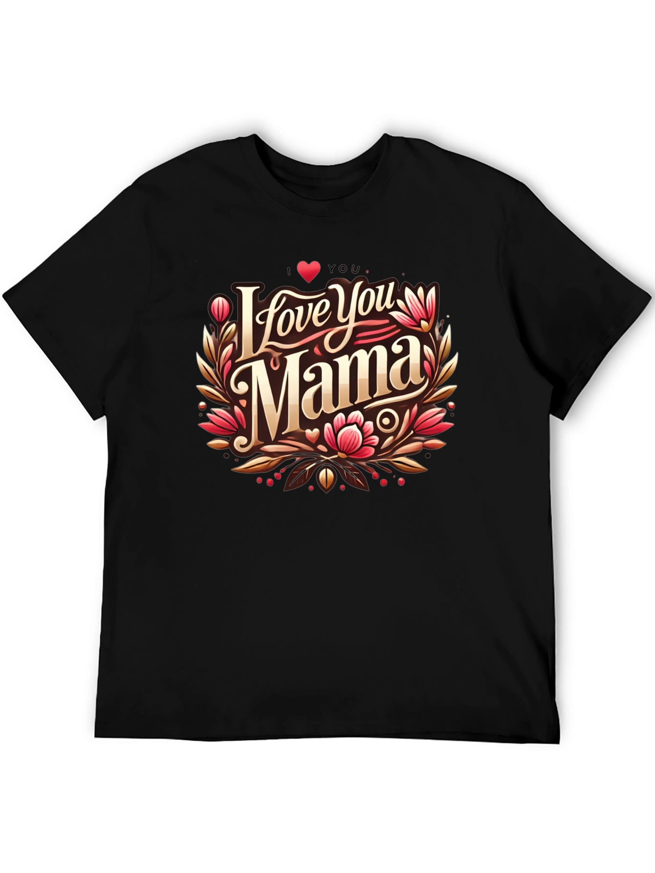 I Love You Mama Black T-Shirt