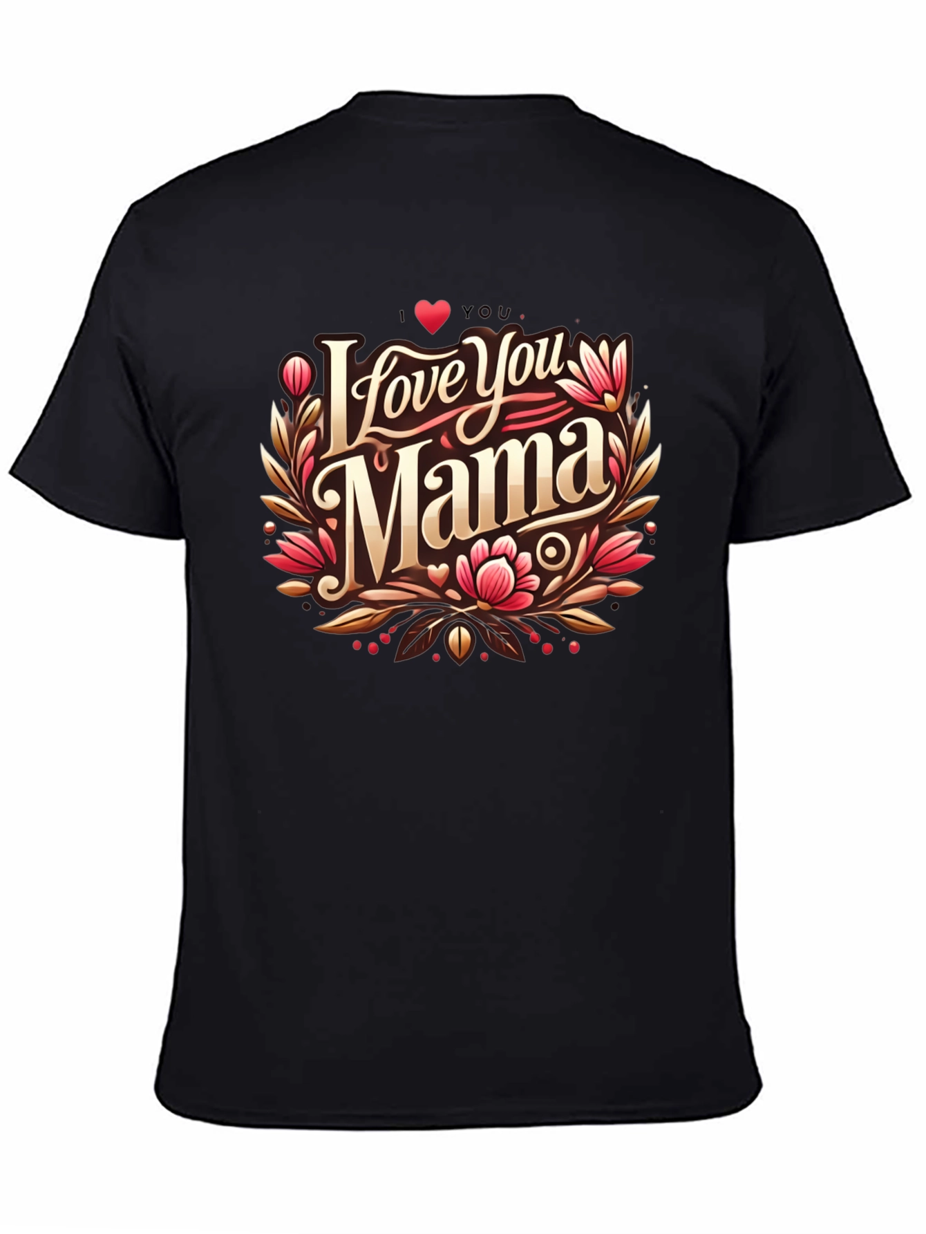 I Love You Mama Black T-Shirt