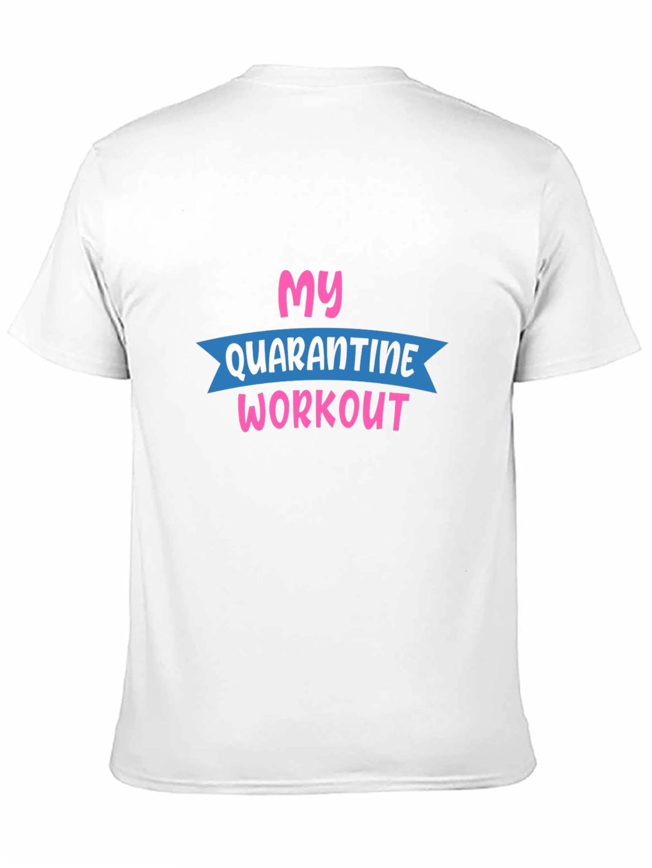 My Quarantine Workout Graphic Tee
