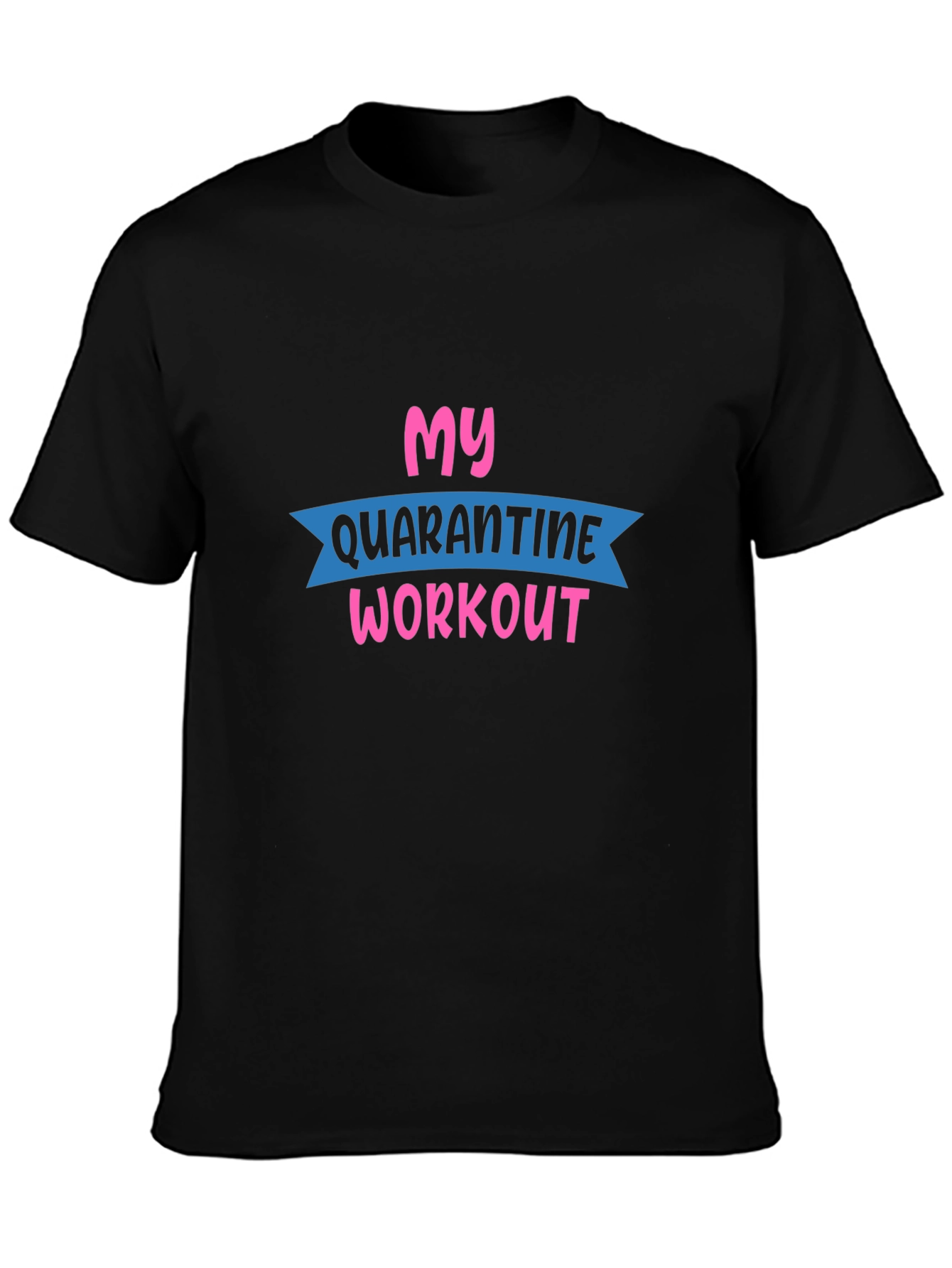 My Quarantine Workout Graphic Tee