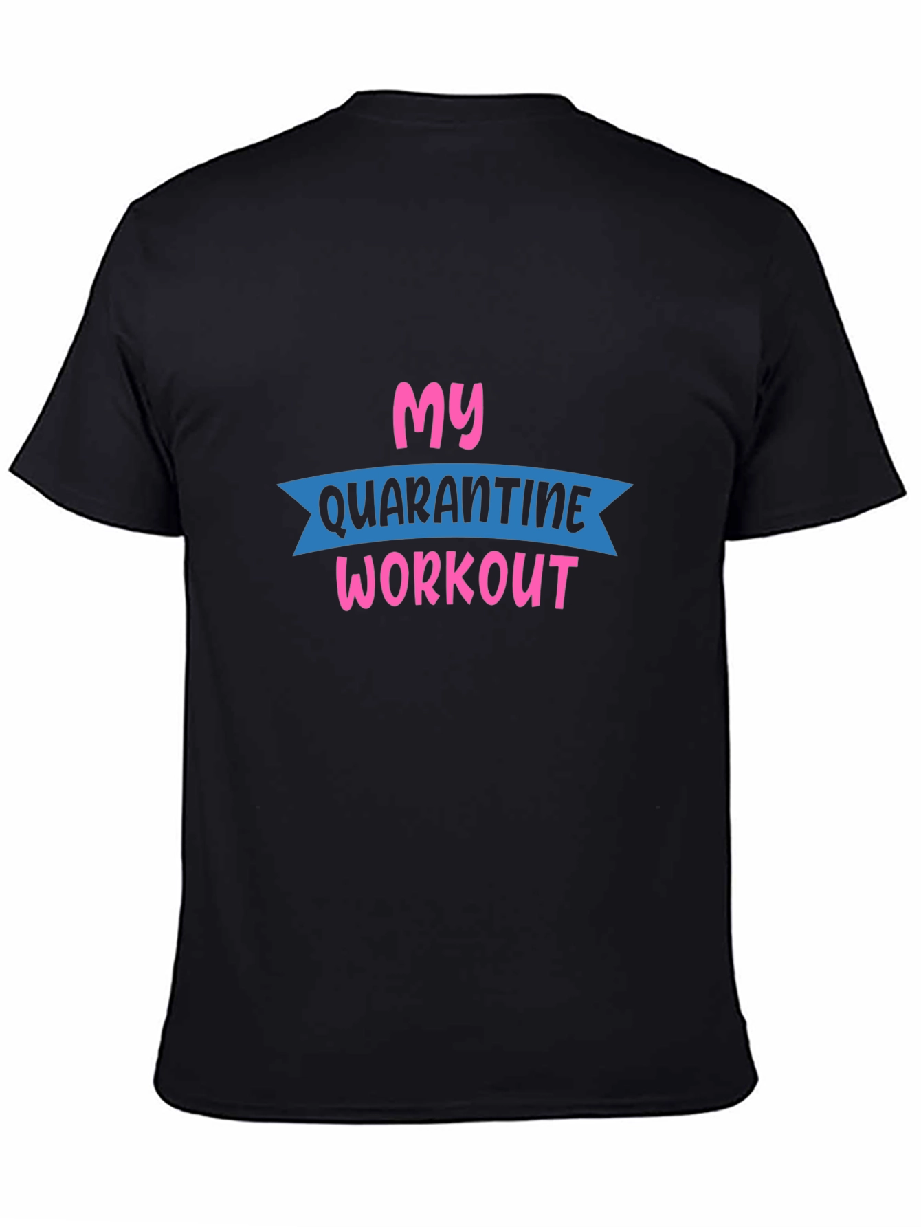 My Quarantine Workout Graphic Tee
