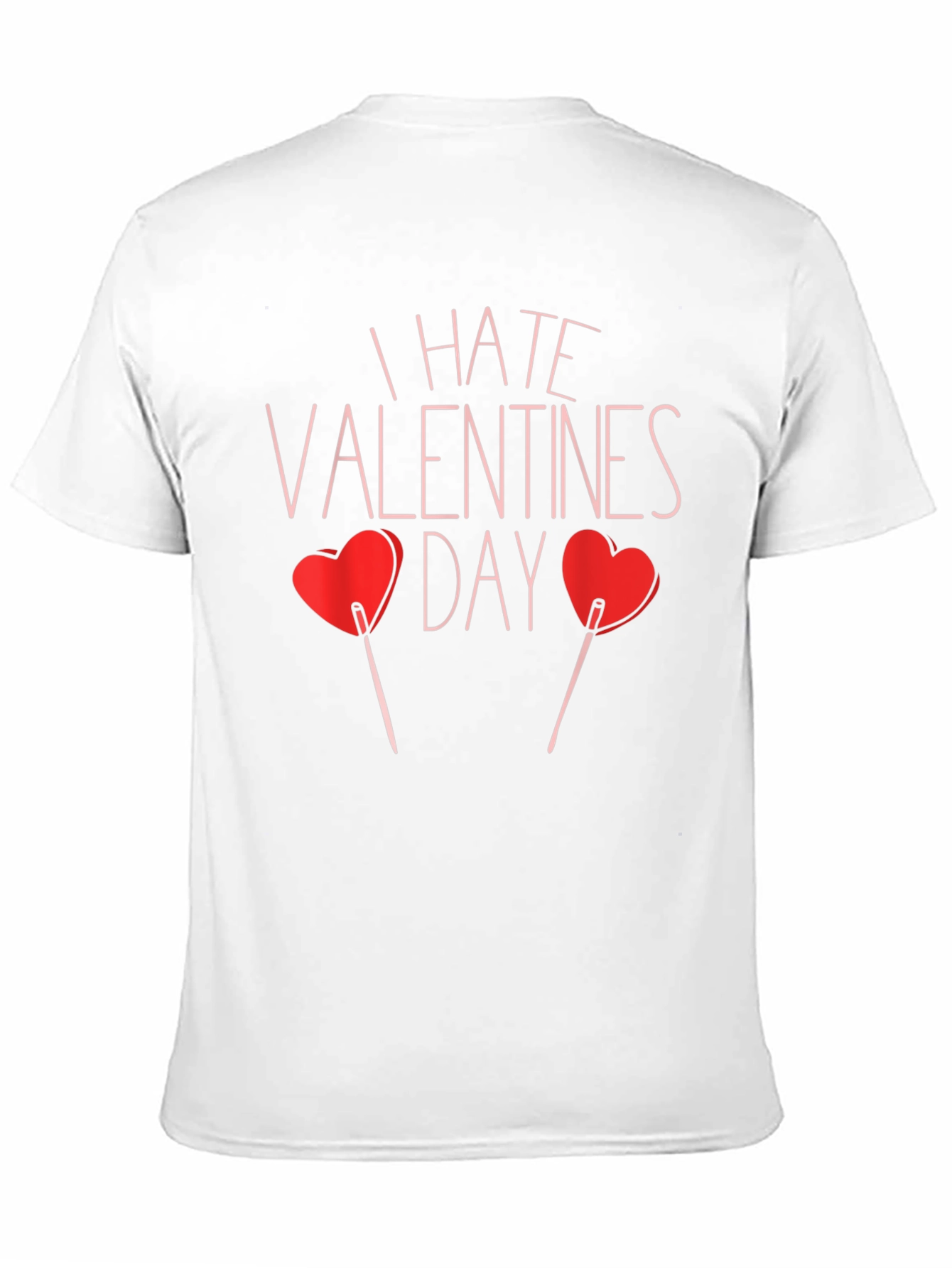 I Hate Valentines Day T-Shirt - Funny Anti-Valentine Tee