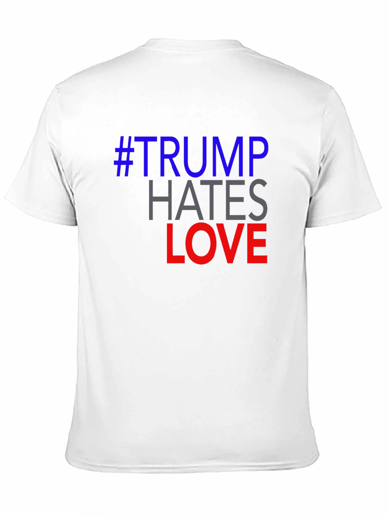 #Trump Hates Love Graphic Tee - Political Statement T-Shirt