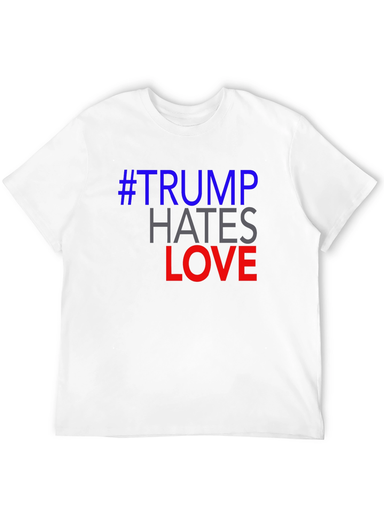 #Trump Hates Love Graphic Tee - Political Statement T-Shirt