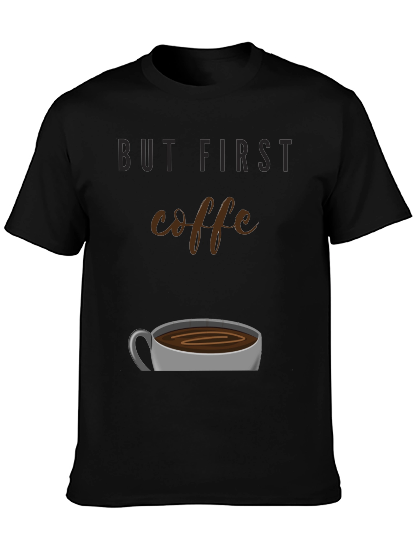 But First Coffee Graphic Tee - Unisex Black T-Shirt