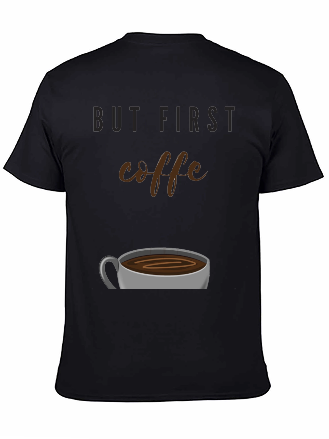 But First Coffee Graphic Tee - Unisex Black T-Shirt