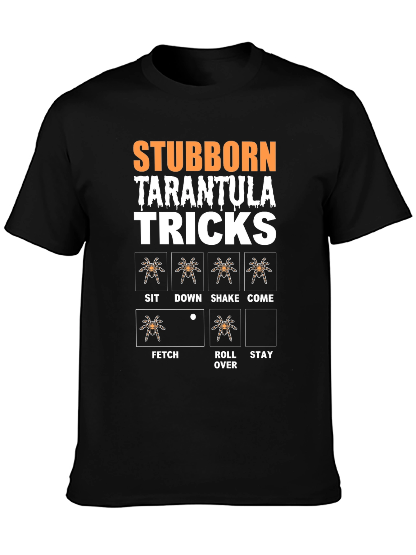 Stubborn Tarantula Tricks T-Shirt