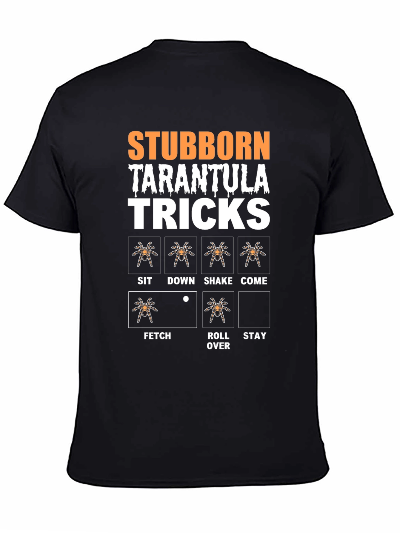 Stubborn Tarantula Tricks T-Shirt
