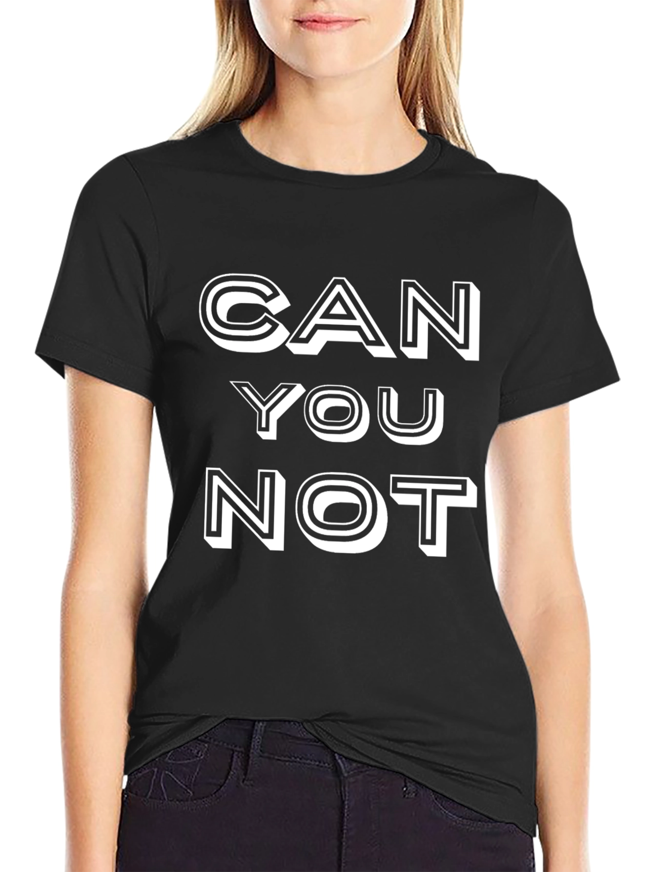 Can You Not T-Shirt - Funny Sarcastic Tee