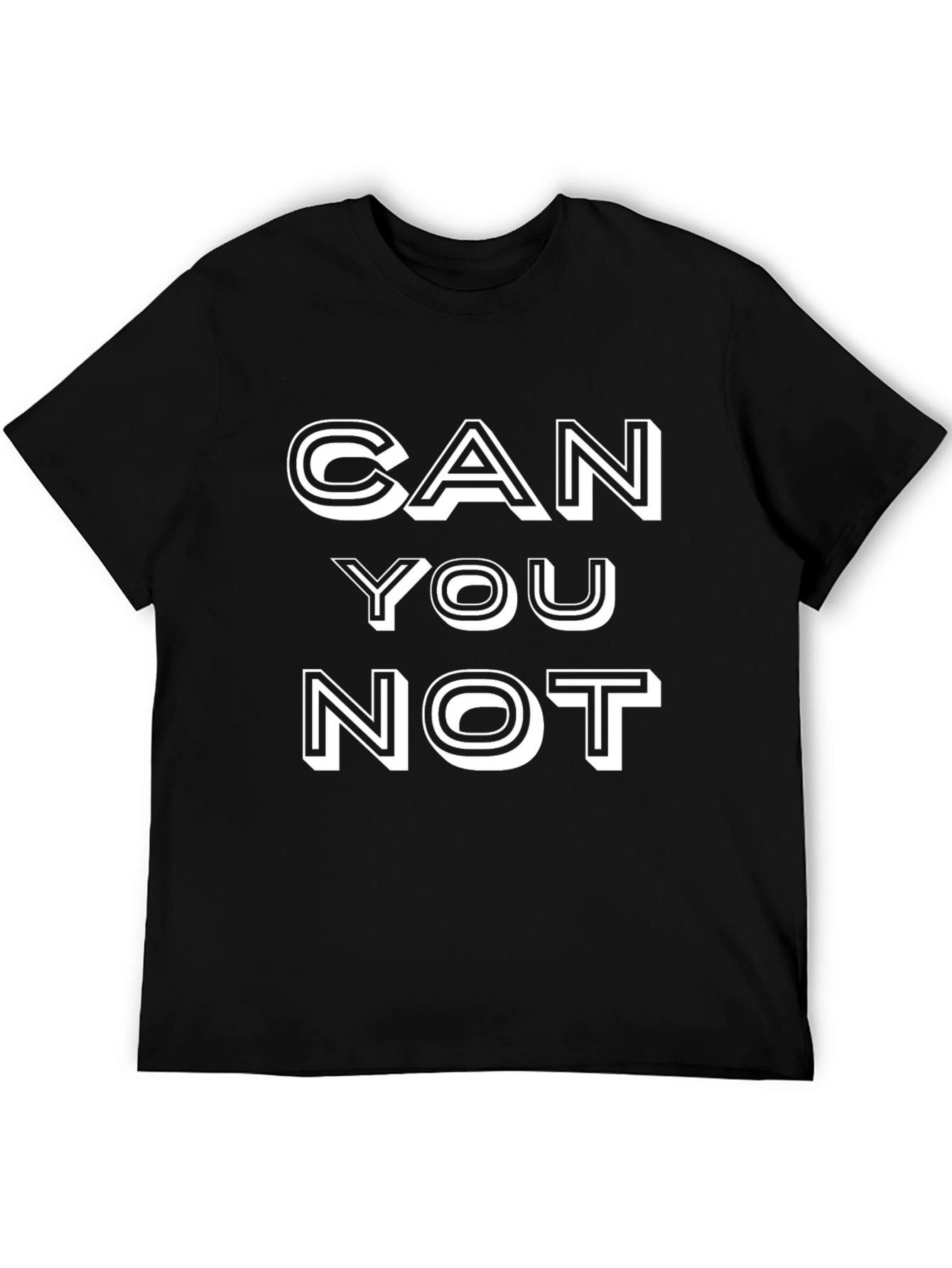 Can You Not T-Shirt - Funny Sarcastic Tee