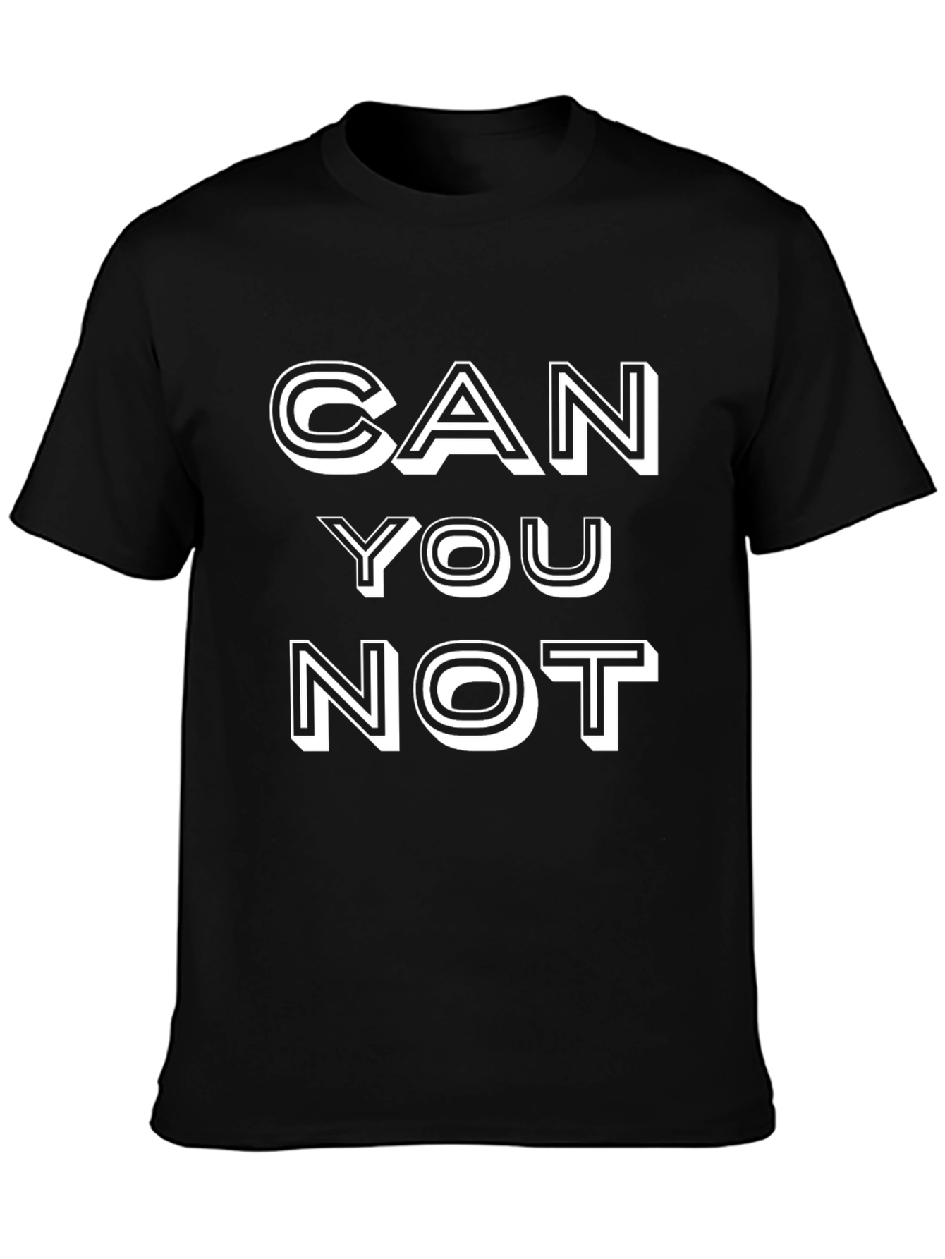 Can You Not T-Shirt - Funny Sarcastic Tee