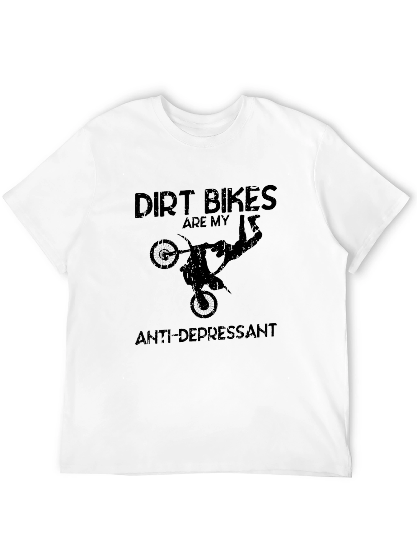 Dirt Bikes Are My Anti-Depressant Black T-Shirt