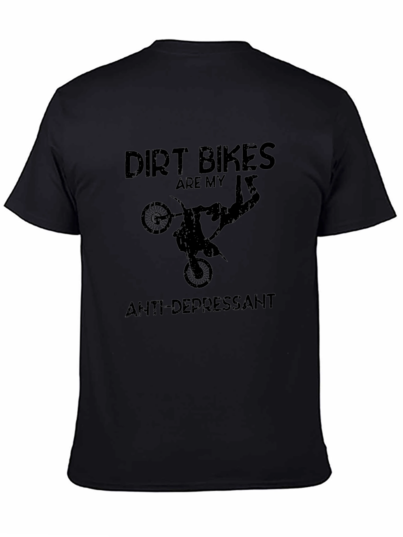 Dirt Bikes Are My Anti-Depressant Black T-Shirt