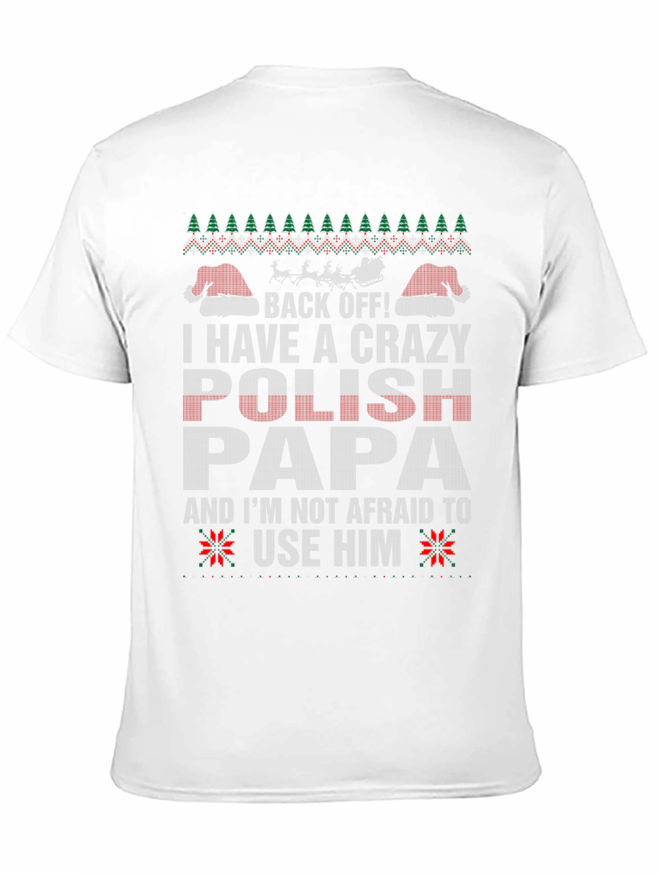 Crazy Polish Papa Ugly Christmas Sweater T-Shirt