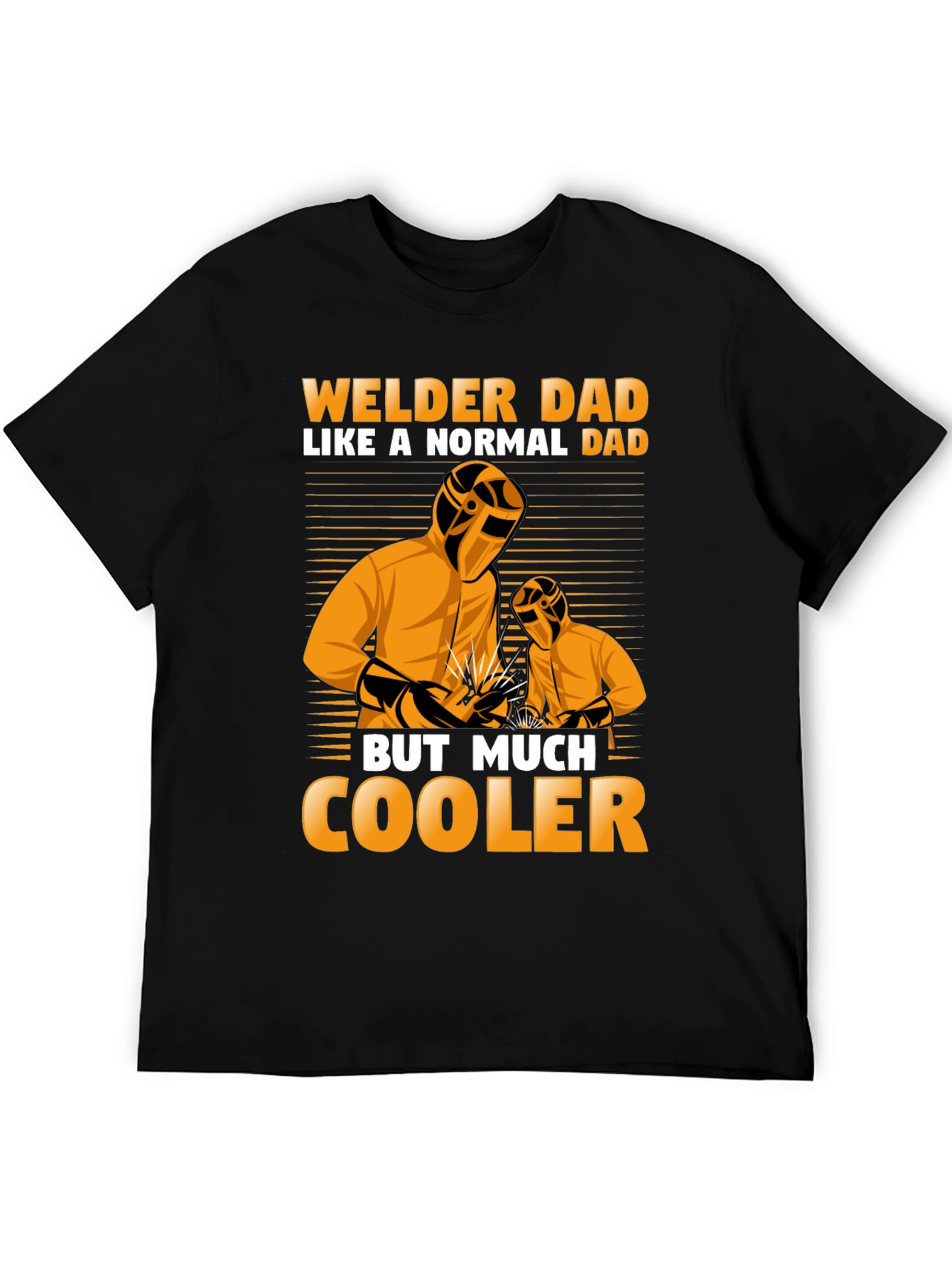 Welder Dad T-Shirt - Much Cooler Tee