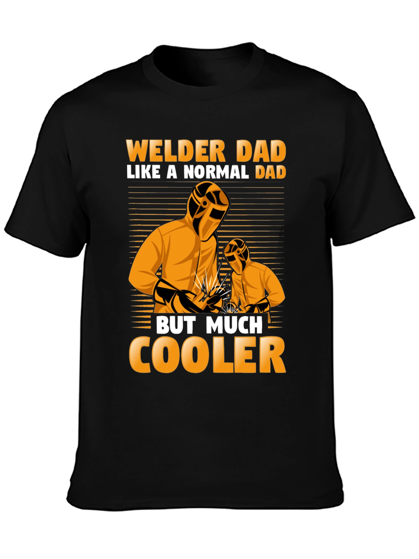 Welder Dad T-Shirt - Much Cooler Tee