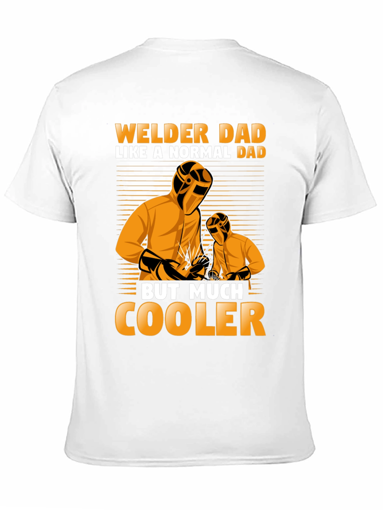 Welder Dad T-Shirt - Much Cooler Tee
