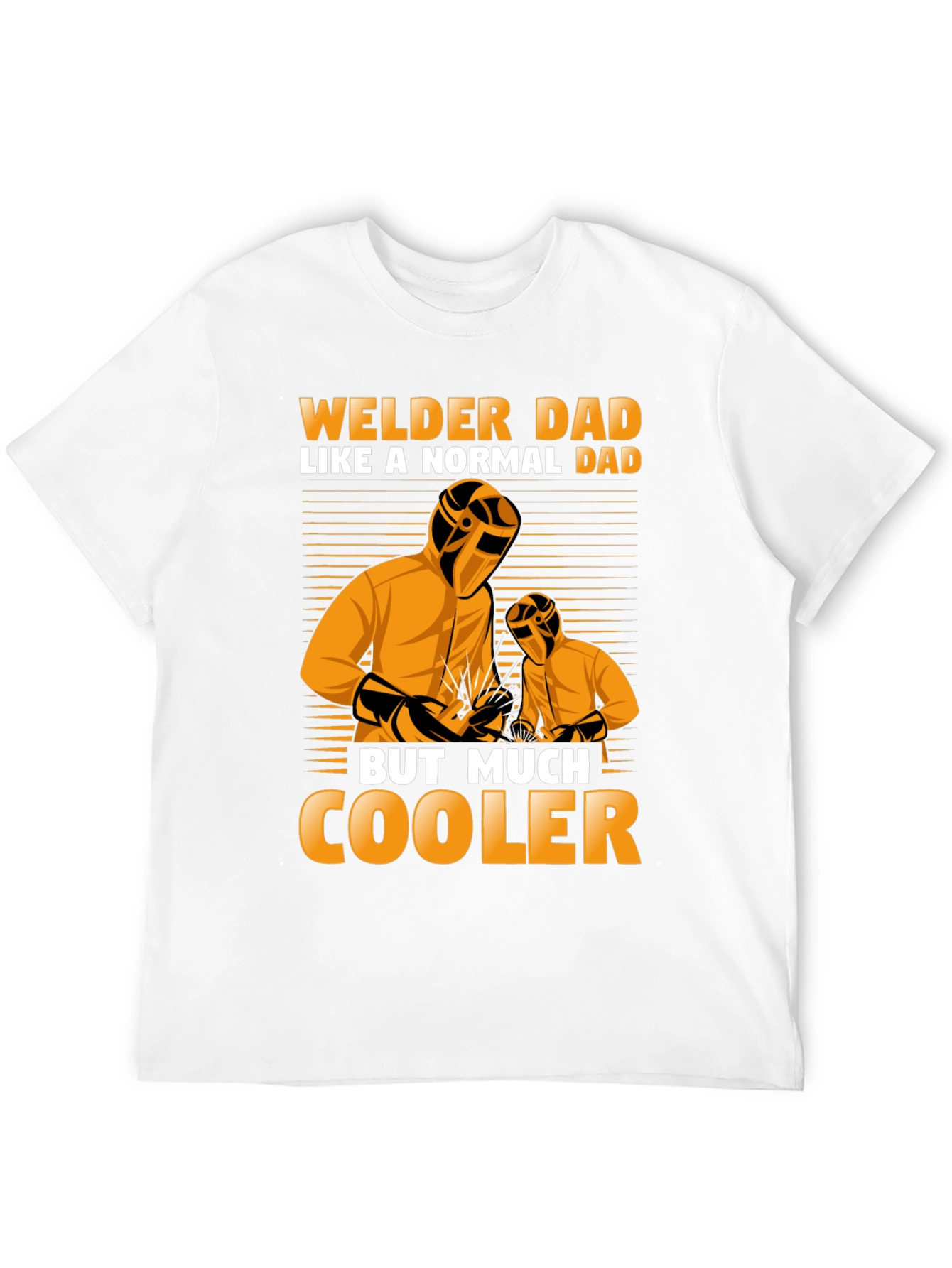 Welder Dad T-Shirt - Much Cooler Tee