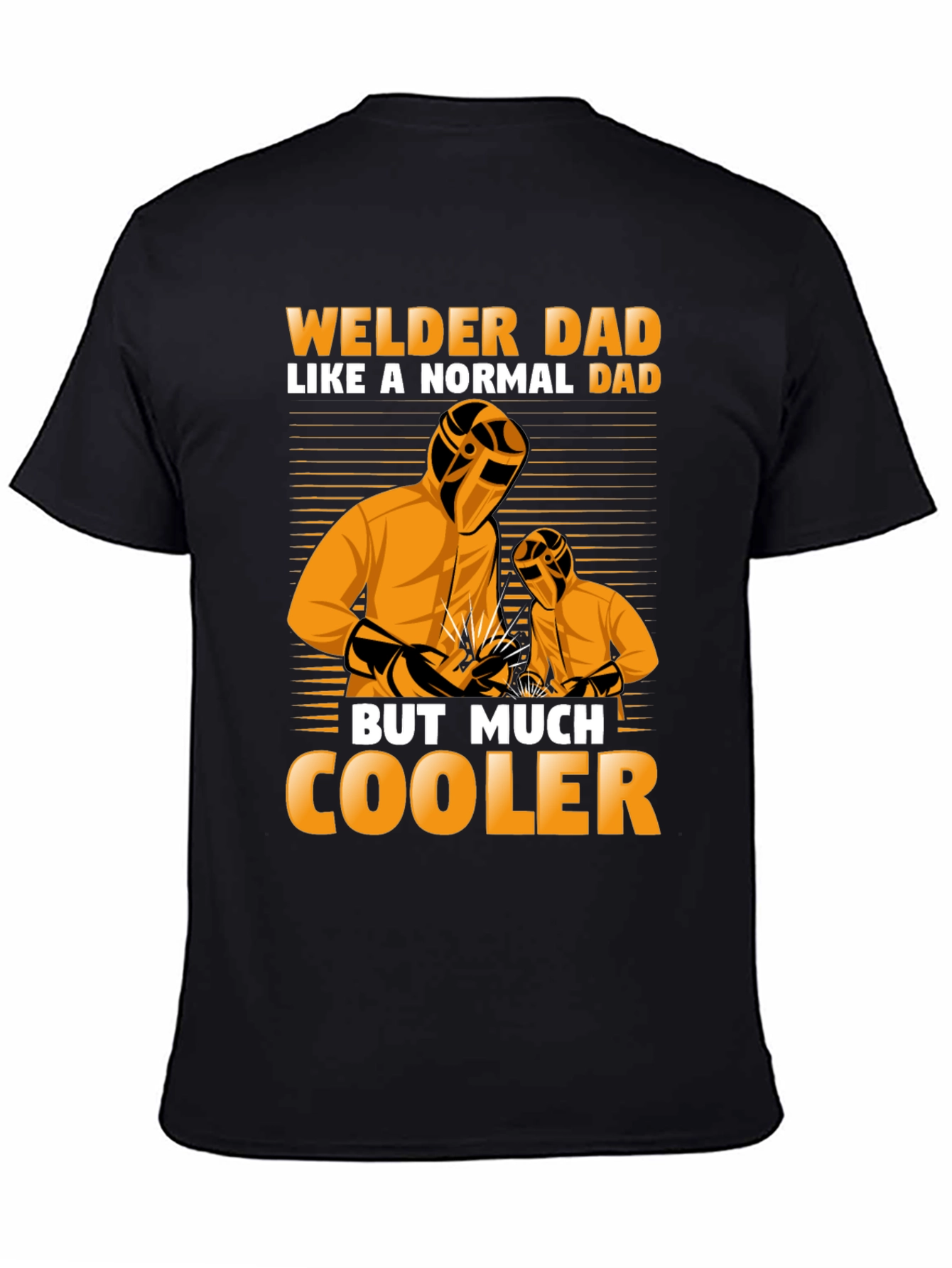 Welder Dad T-Shirt - Much Cooler Tee