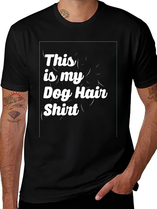 Dog Hair Shirt - Fun Pet Lover Tee