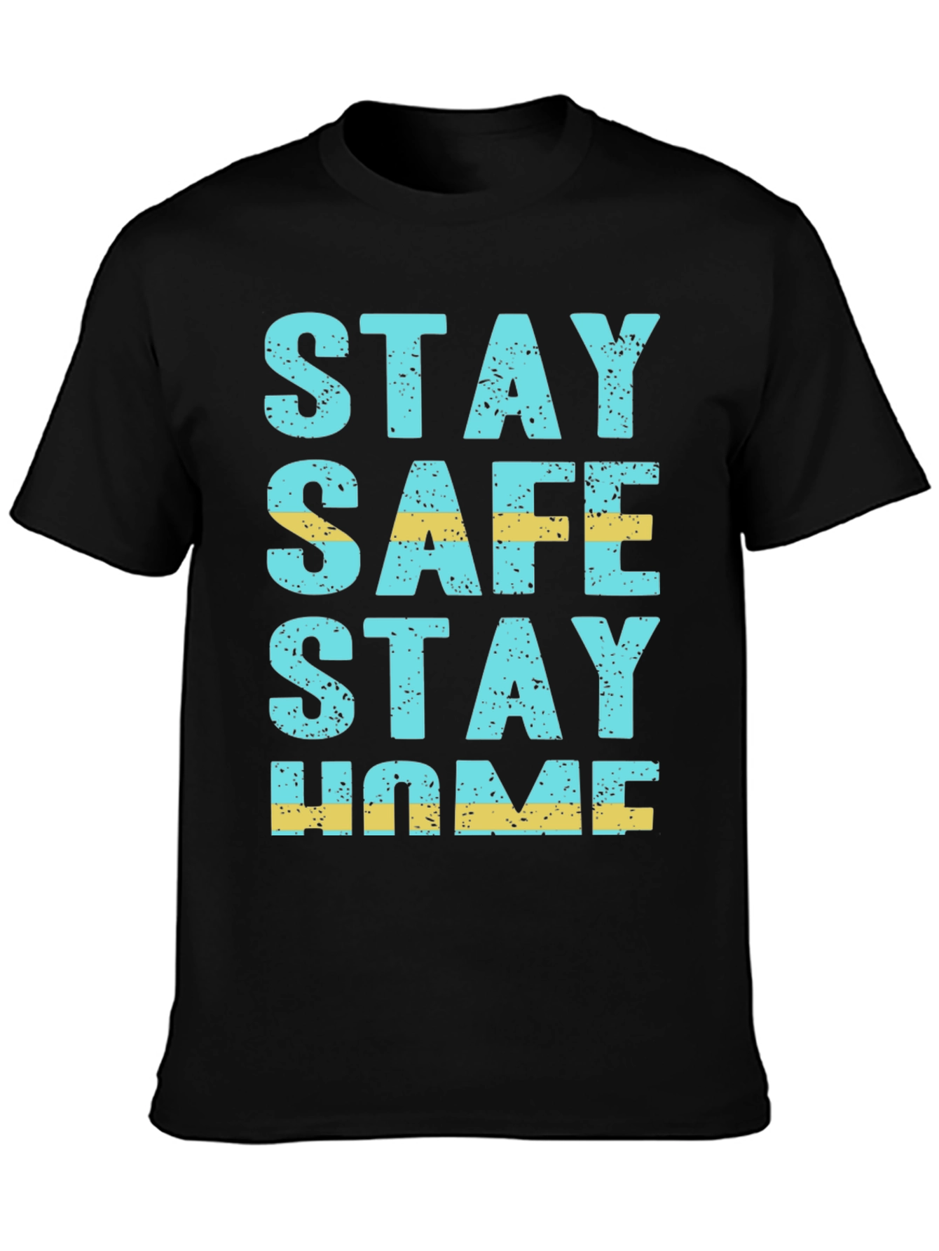Stay Safe Stay Home Graphic Tee